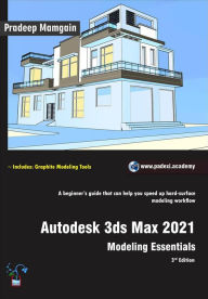 Autodesk 3ds Max 2021: Modeling Essentials, 3rd Edition Pradeep Mamgain Author