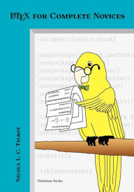 Latex for Complete Novices Nicola L.C. Talbot Author