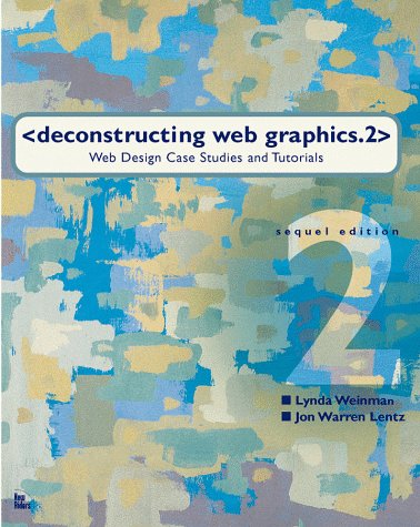 Deconstructing Web Graphics 2 by Jon, Weinman, Lynda Lentz