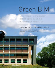 Green BIM: Successful Sustainable Design with Building Information Modeling Eddy Krygiel Author