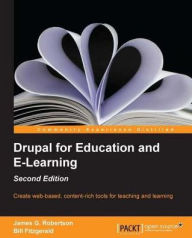 Drupal for Education and E-Learning - Second Edition James Gordon Robertson Author
