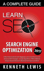 SEO: Search Engine Optimization: Learn Search Engine Optimization: A Complete Guide Kenneth Lewis Author