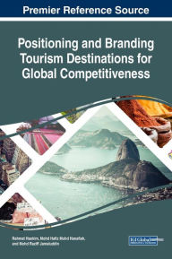 Positioning and Branding Tourism Destinations for Global Competitiveness Rahmat Hashim Editor