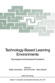 Technology-Based Learning Environments: Psychological and Educational Foundations Stella Vosniadou Editor
