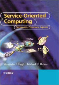 Service-Oriented Computing: Semantics, Processes, Agents Munindar P. Singh Author