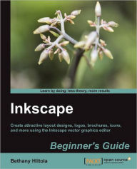 Inkscape Beginner's Guide: Create attractive layout designs, logos, brochures, icons, and more using the Inkscape vector graphics editor with this boo