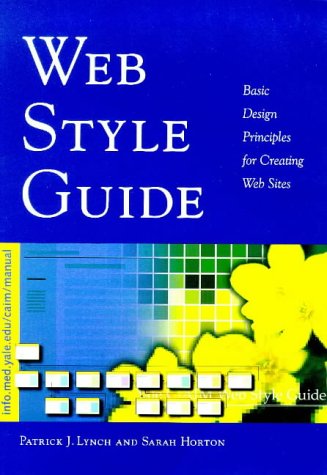 Web Style Guide : Basic Design Principles for Creating Web Sites by Patrick J., Horton, Sarah Lynch
