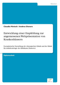 Entwicklung einer Empfehlung zur angemessenen Webpräsentation von Krankenhäusern: Exemplarische Darstellung der chirurgischen Klinik und der Klinik
