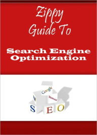Zippy Guide To Search Engine Optimization Zippy Guide Author