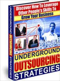 Underground Outsourcing Strategies Lou Diamond Editor