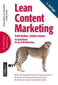 Lean Content Marketing: Groß denken, schlank starten. Praxisleitfaden für das B2B-Marketing Sascha Tobias von Hirschfeld Author