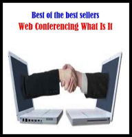 Best of the Best Sellers Web Conferencing What Is It (web bug, web cam, web celeb, web colors, web conference, web content, web design, web designer,