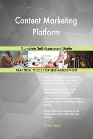 Content Marketing Platform Complete Self-Assessment Guide Gerardus Blokdyk Author
