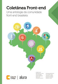 Coletânea Front-end: Uma antologia da comunidade front-end brasileira Almir Filho Author