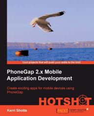 Phonegap 2 Mobile Application Development Hotshot Kerri Shotts Author