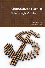 Abundance: Earn It Through Audience Rachel Minihan Author