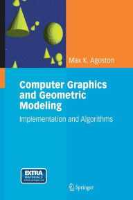 Computer Graphics and Geometric Modelling: Implementation & Algorithms Max K. Agoston Author