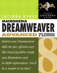 Macromedia Dreamweaver 8 Advanced for Windows and Macintosh: Visual QuickPro Guide Lucinda Dykes Author