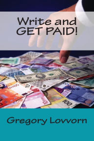 Write and GET PAID! Gregory Lovvorn Author
