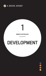 Briefs Anthology Volume 1: Development A Book Apart Compiler