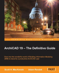 Learning ArchiCAD 17 Scott MacKenzie Author