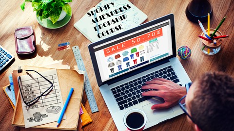 Complete Shopify Aliexpress Dropship Course from Scratch