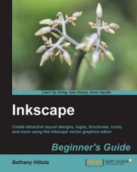 Inkscape Beginner's Guide Bethany Hiitola Author