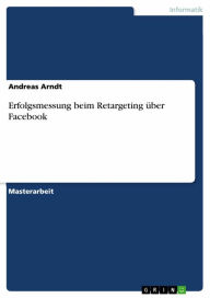 Erfolgsmessung beim Retargeting über Facebook Andreas Arndt Author