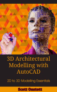 3D Architectural Modelling with AutoCAD Scott Onstott Author