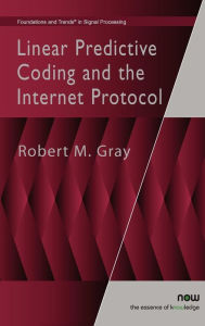 Linear Predictive Coding and the Internet Protocol Robert M. Gray Author