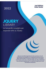 JQuery: La tua guida completa per imparare tutto su JQuery Peter Harde Author