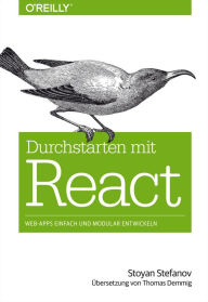 Durchstarten mit React: Web-Apps einfach und modular entwickeln Stoyan Stefanov Author