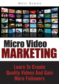 Micro Video Marketing Neill Riggs Author