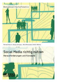 Social Media richtig nutzen: Herausforderungen und Konzepte Alexej Antropov Author