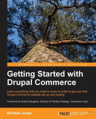 Getting Started with Drupal Commerce Richard Jones Author
