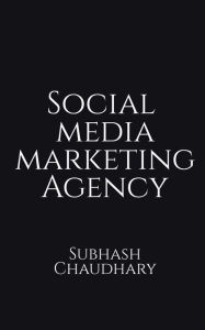 Social Media Marketing Agency Guide Subhash Gulati Author