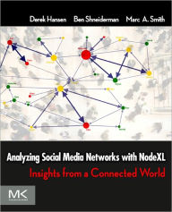 Analyzing Social Media Networks with NodeXL: Insights from a Connected World Derek Hansen Ph.D., University of Michigan Author