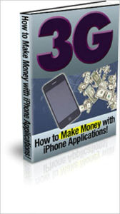 3G: How To Make Money With iPhone Applications Anonymous Author