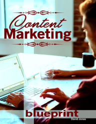 Content Marketing Blueprint David Jones Author