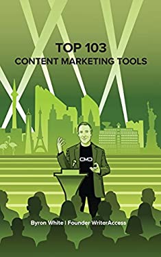 Top 103 Content Marketing Tools by Byron White