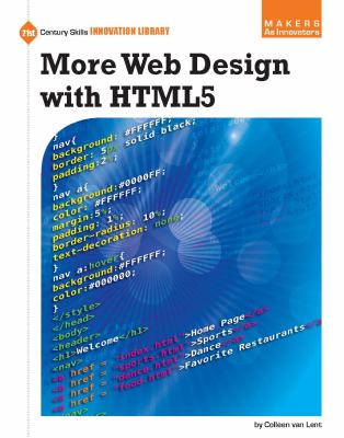 More Web Design With Html5 (21st Century Skills Innovation Library: Makers As Innovators) by Colleen Van Lent