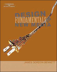 Design Fundamentals for New Media James Gordon Bennett Author