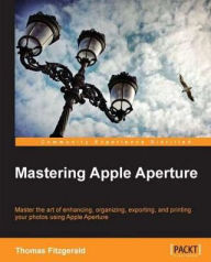 Mastering Apple Aperture Thomas Fitzgerald Author