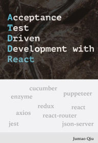 Acceptance Test Driven Development with React Juntao Qiu Author