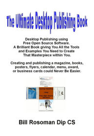 The Ultimate Desktop Publishing Book Bill Rosoman Author