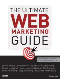 The Ultimate Web Marketing Guide Michael Miller Author