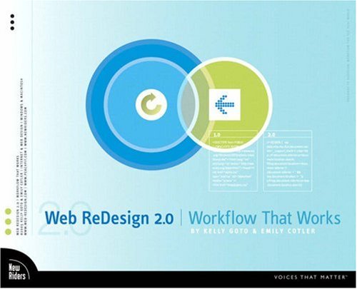 Web Redesign 2.0 : Workflow That Works by Emily, Goto, Kelly Cotler