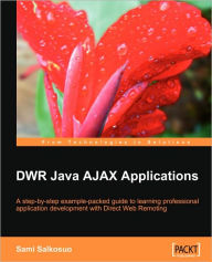 DWR Java AJAX Applications Sami Salkosuo Author
