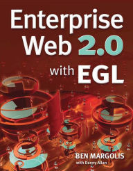 Enterprise Web 2.0 with EGL Ben Margolis Author