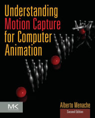 Understanding Motion Capture for Computer Animation Alberto Menache Author